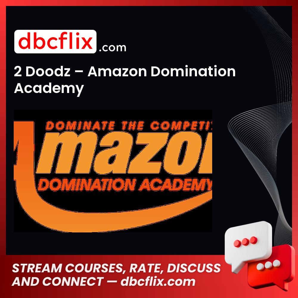 2 Doodz Amazon Domination Academy FREE DOWNLOAD