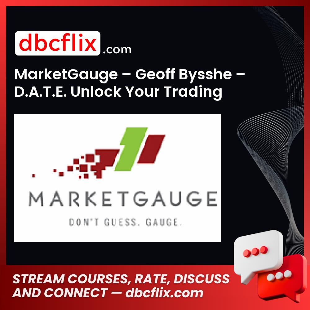 Marketgauge Geoff Bysshe D.A.T.E. Unlock Your Trading Dna Worskshop FREE DOWNLOAD
