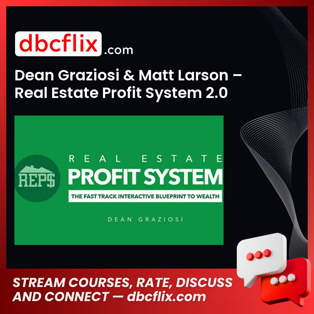 2.0, Dean, Dean Graziosi & Matt Larson Real Estate Profit System 2.0, Estate, Graziosi, Larson, Matt, Profit, Real, System