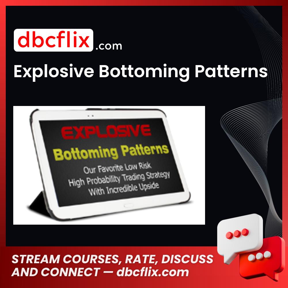 Explosive Bottoming Patterns FREE DOWNLOAD