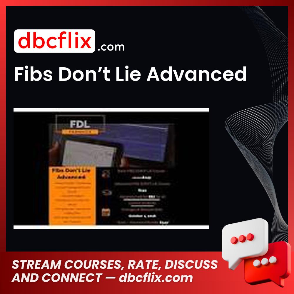 Fibs Dont Lie Advanced FREE DOWNLOAD