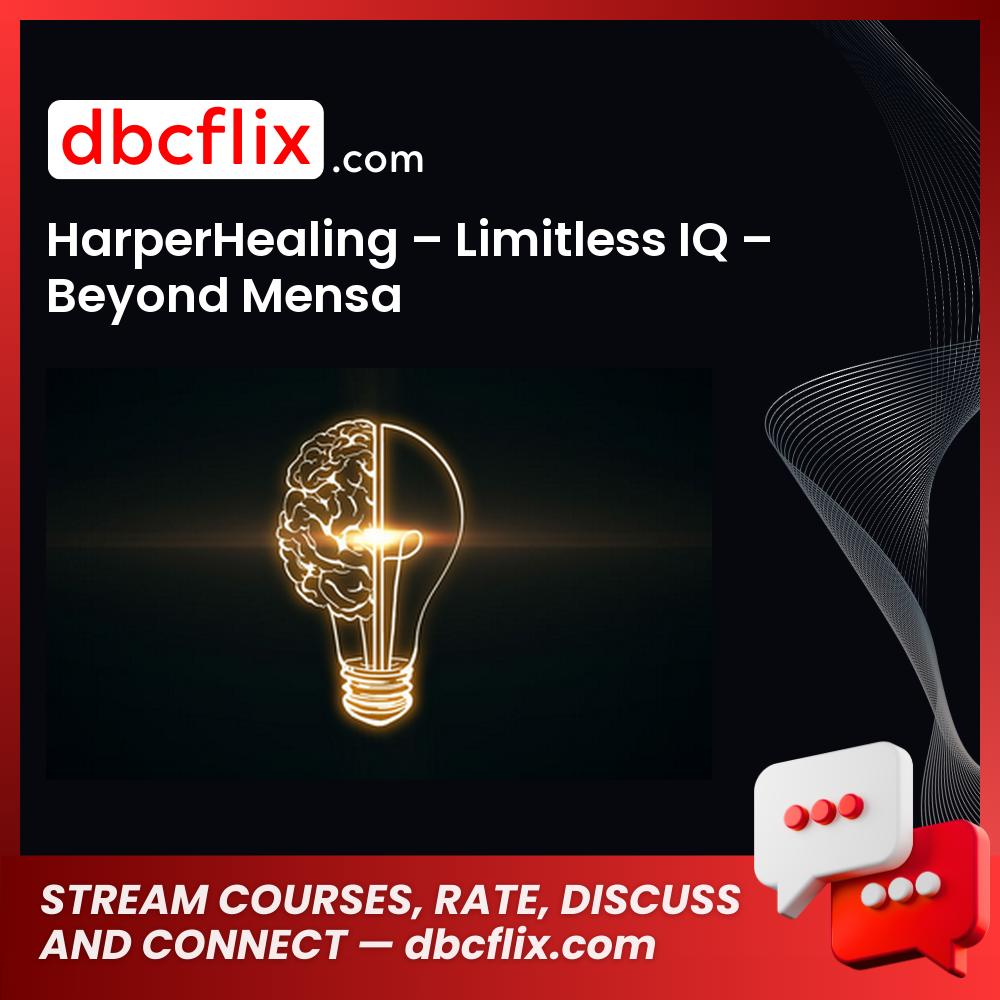 download, downloadbusinesscourse, drive, fast, free, google, HarperHealing – Limitless IQ – Beyond Mensa, mega, rapidgator, torrent