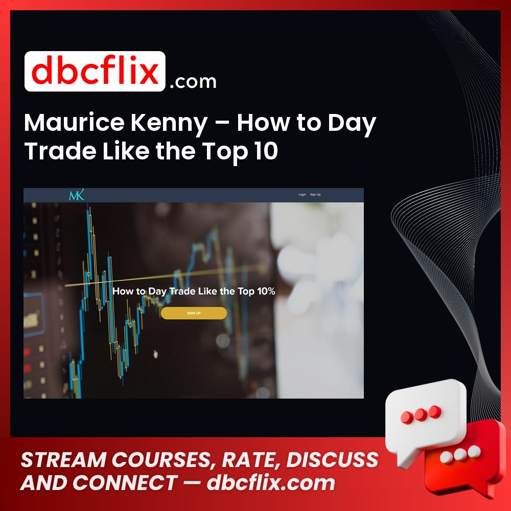 download, downloadbusinesscourse, drive, fast, free, google, Maurice Kenny – How to Day Trade Like the Top 10, mega, rapidgator, torrent
