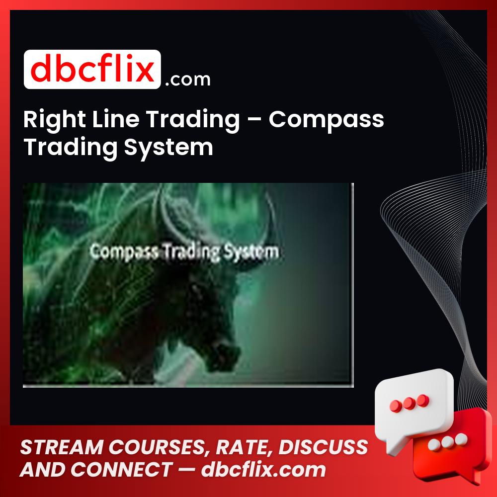 Right Line Trading – Compass Trading System free downoad, dbcflix, dbcflix.com, storedbc.com, downloadbusinesscourse, mega, google drive