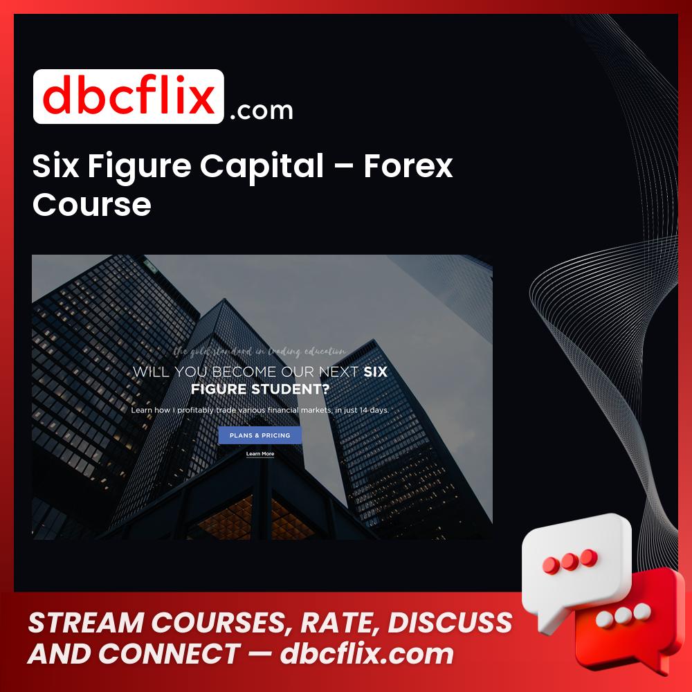 Six Figure Capital Forex Course FREE DOWNLOAD