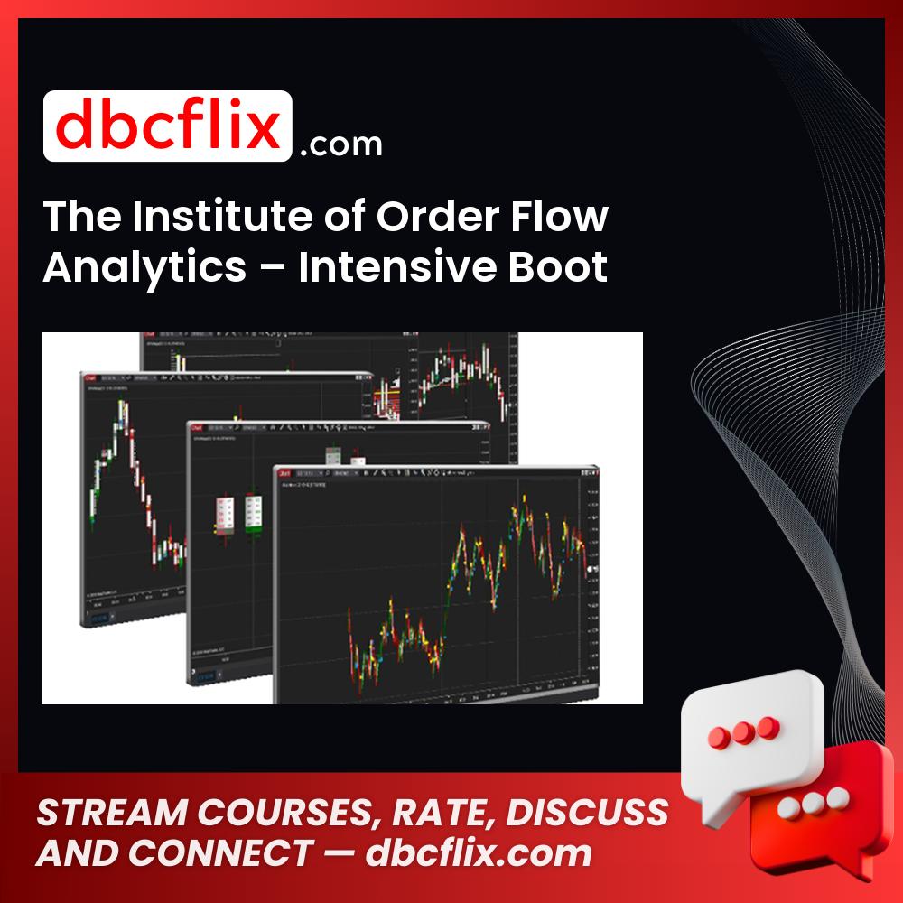 The Institute Of Order Flow Analytics Intensive Boot Camp 5 Day Course FREE DOWNLOAD