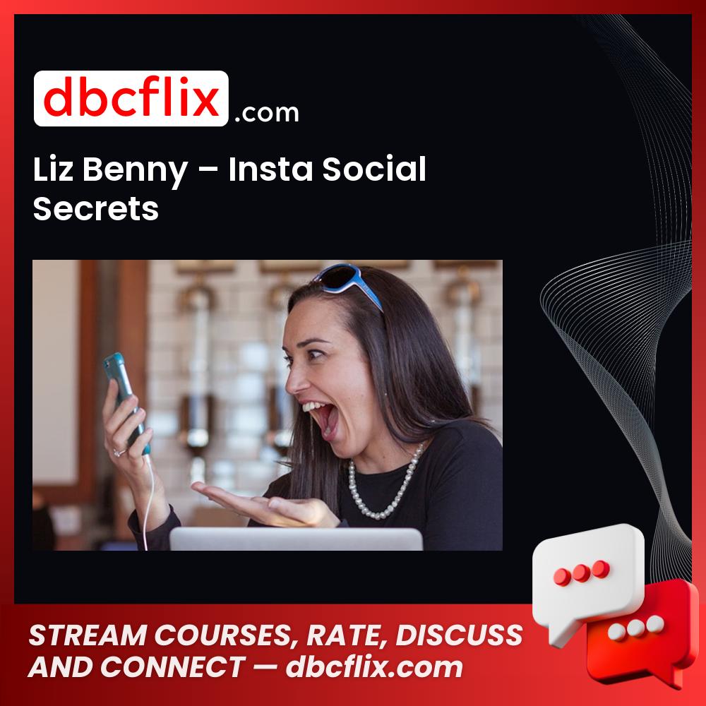 Liz Benny Insta Social Secrets FREE DOWNLOAD