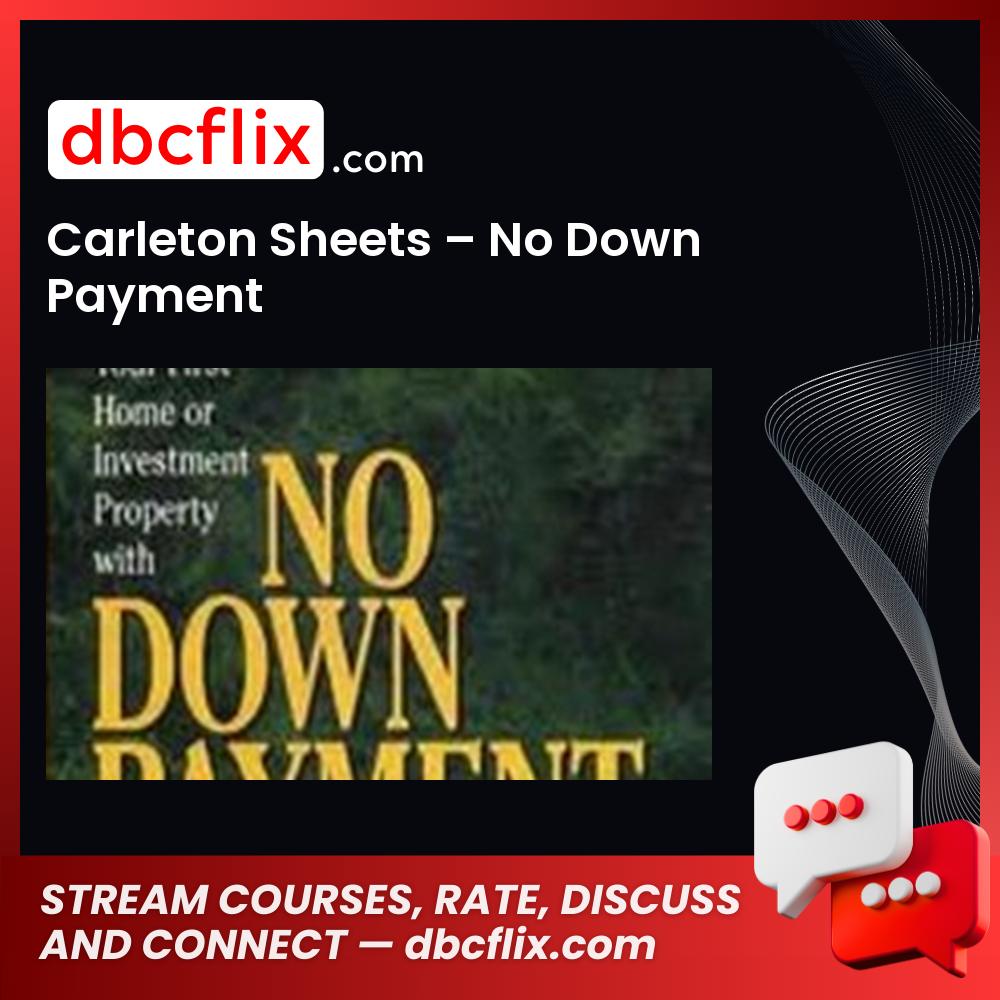 Carleton Sheets No Down Payment FREE DOWNLOAD