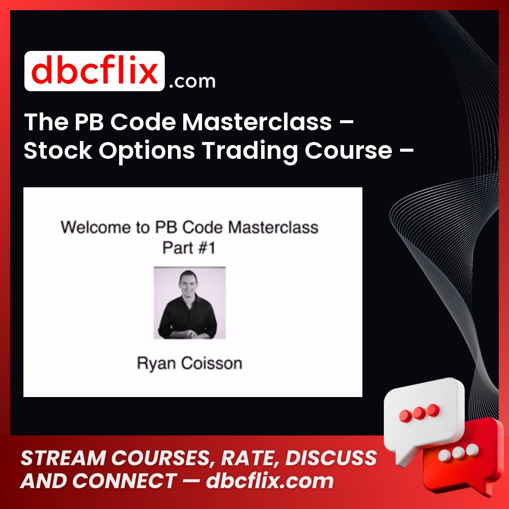 The PB Code Masterclass – Stock Options Trading Course – Ryan Coisson free downoad, dbcflix, dbcflix.com, storedbc.com, downloadbusinesscourse, mega, google drive