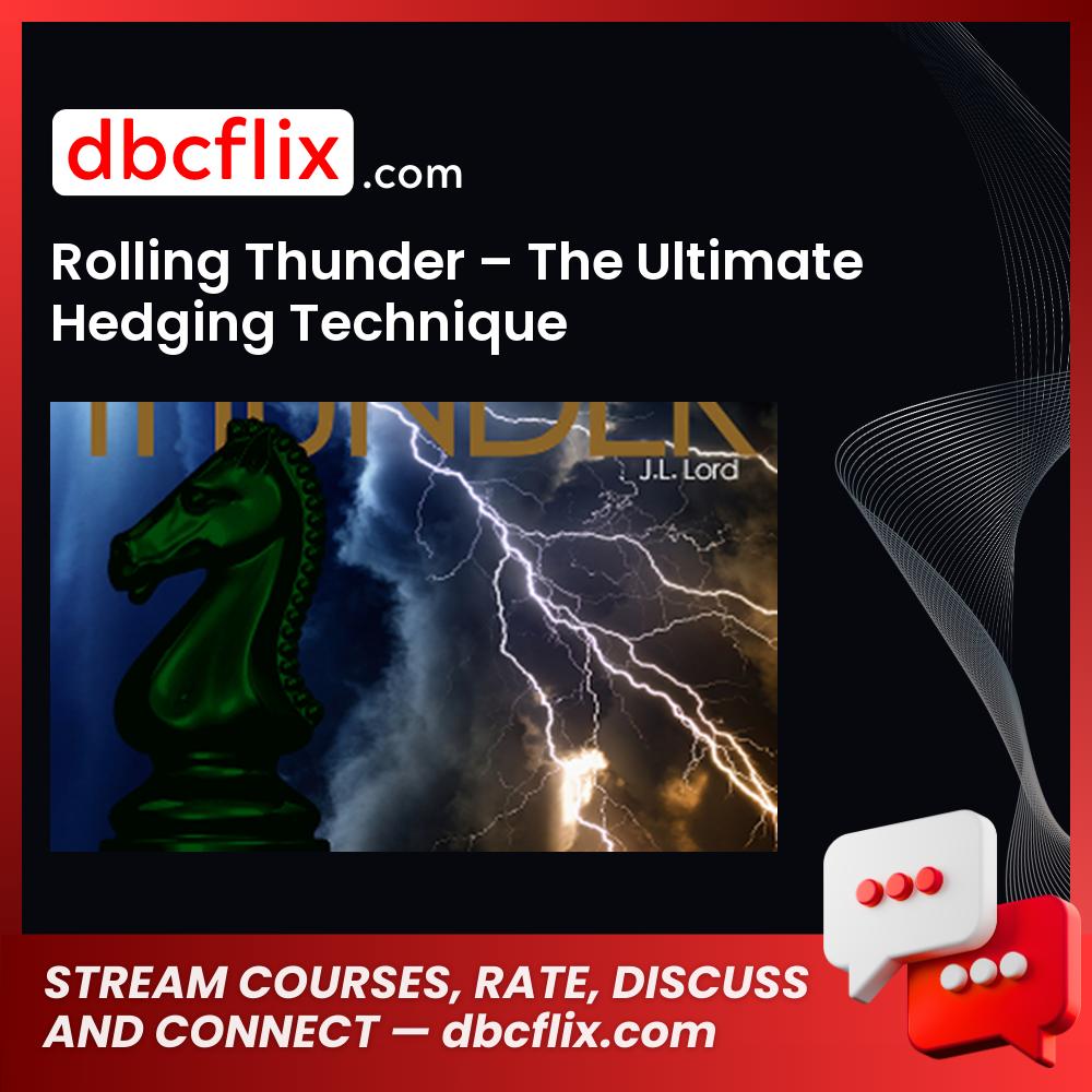Rolling Thunder The Ultimate Hedging Technique FREE DOWNLOAD