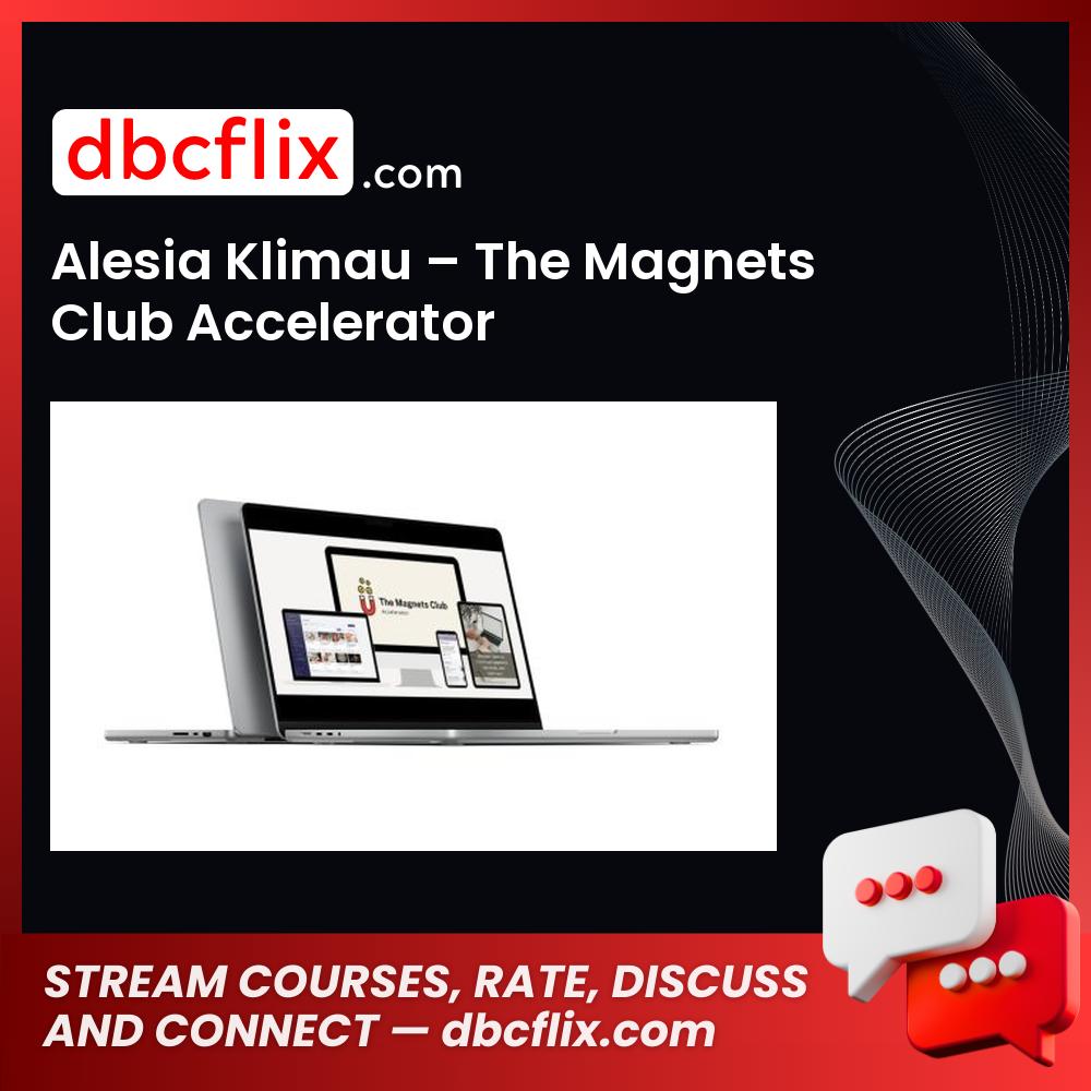 Alesia Klimau – The Magnets Club Accelerator free downoad, dbcflix, dbcflix.com, storedbc.com, downloadbusinesscourse, mega, google drive