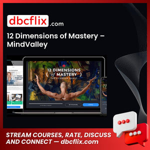 12 Dimensions of Mastery – MindValley free downoad, dbcflix, dbcflix.com, storedbc.com, downloadbusinesscourse, mega, google drive