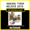 Dan Kennedy – Making Them Believe 2018 FREE DOWNLOAD