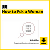 #ali #adler #how #to #fck #a #woman download #free #mega #googledriveali, a, adler, fck, free, google drive, How, mega, to, woman download