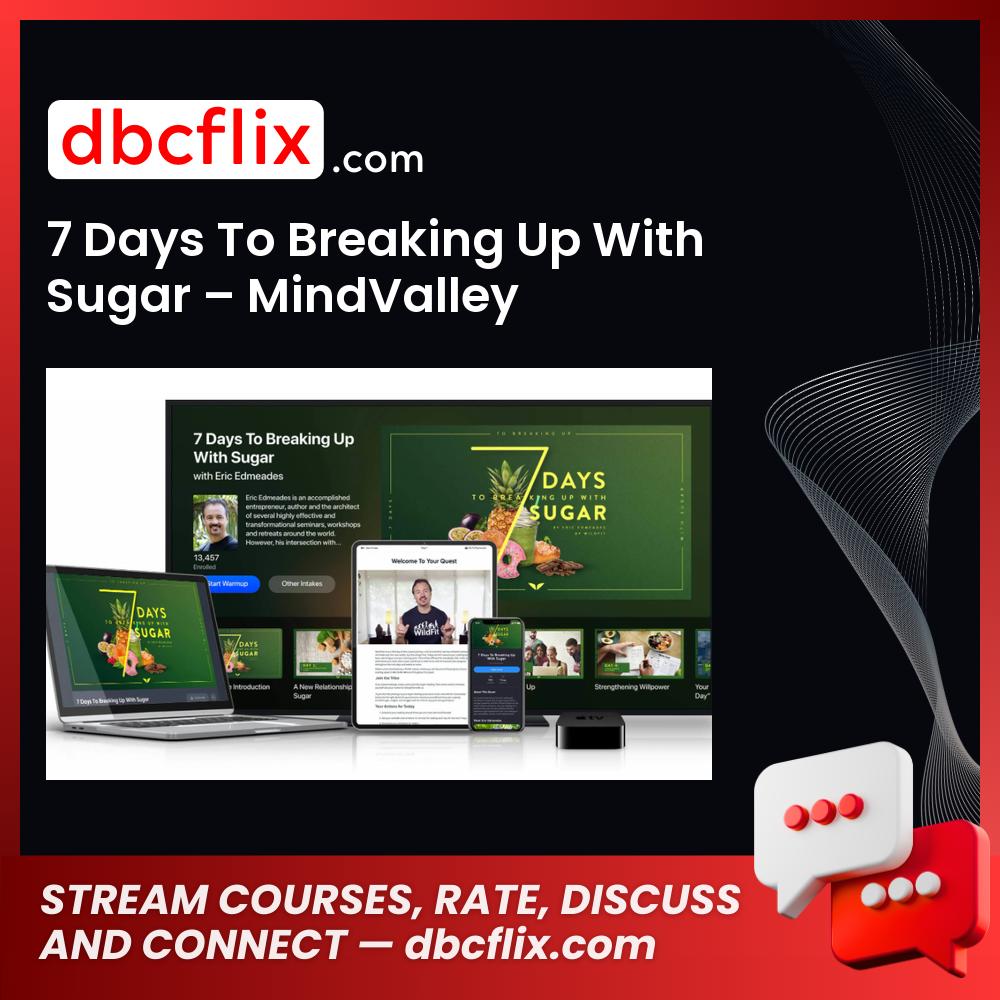 7 Days To Breaking Up With Sugar – MindValley, download, downloadbusinesscourse, drive, fast, free, google, mega, rapidgator, torrent