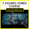 7 Figures Forex Course, download, downloadbusinesscourse, free, google drive, mega, rapidgator