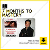 7 Months to Mastery – Matt Cross, download, downloadbusinesscourse, drive, fast, free, google, mega, rapidgator, torrent