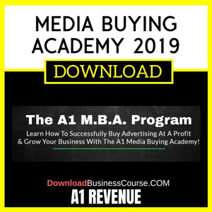 A1 Revenue Media Buying Academy 2019 FREE DOWNLOAD