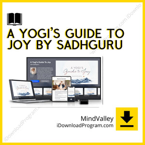 A Yogi’s Guide to Joy By Sadhguru – MindValley, download, downloadbusinesscourse, drive, fast, free, google, mega, rapidgator, torrent