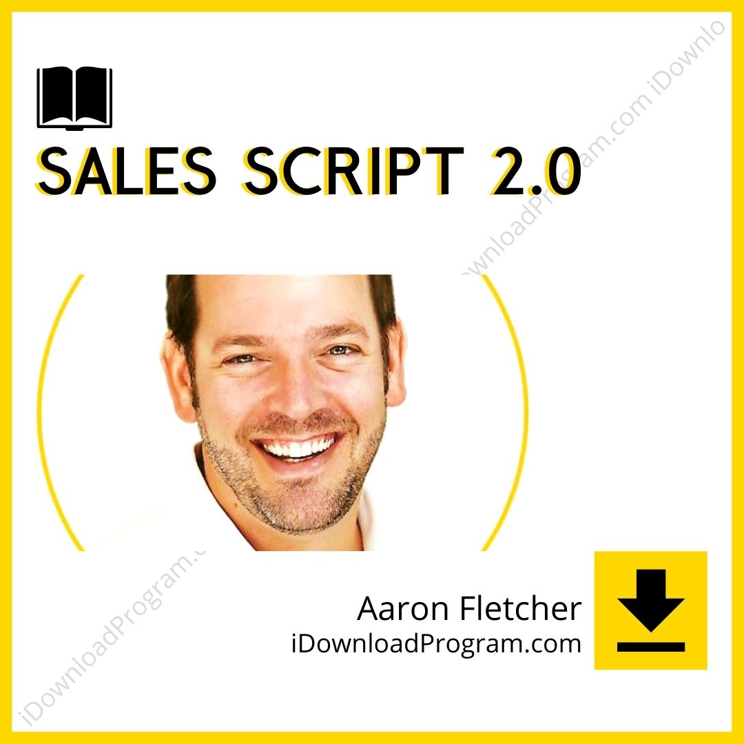 Aaron Fletcher – Sales Script 2.0, download, downloadbusinesscourse, drive, fast, free, google, mega, rapidgator, torrent