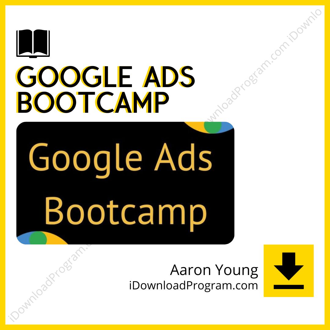 Aaron Young – Google Ads Bootcamp, download, downloadbusinesscourse, drive, fast, free, google, mega, rapidgator, torrent