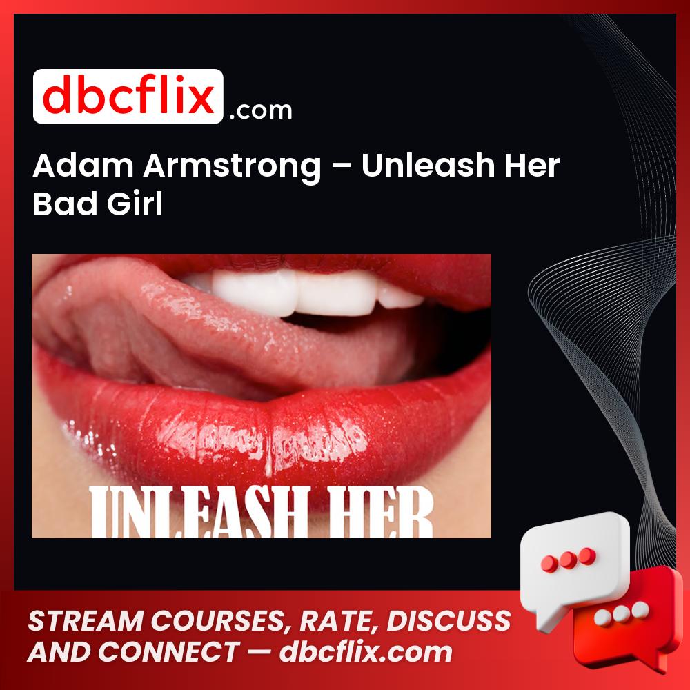 Adam Armstrong – Unleash Her Bad Girl, download, downloadbusinesscourse, drive, fast, free, google, mega, rapidgator, torrent