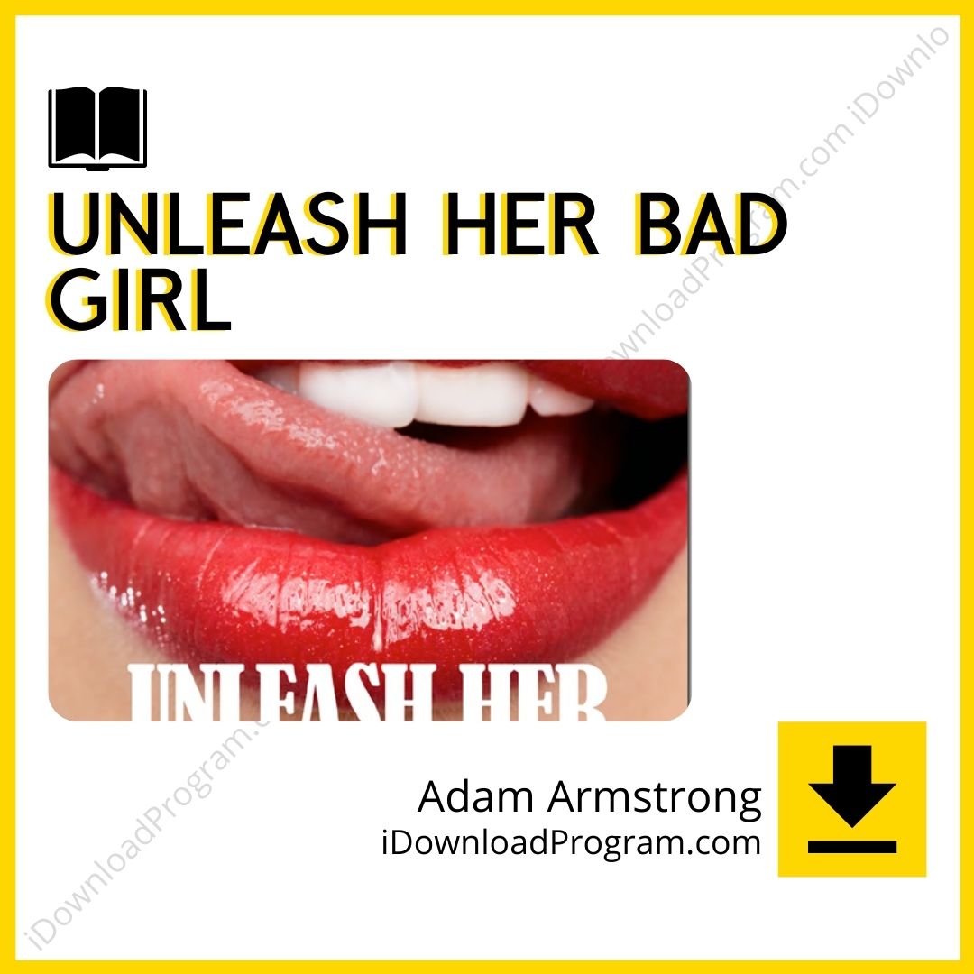 Adam Armstrong – Unleash Her Bad Girl, download, downloadbusinesscourse, drive, fast, free, google, mega, rapidgator, torrent