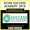 Adrian Morrison Ecom Success Academy 2018 FREE DOWNLOAD