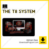 Adrian Gee – The T8 System, download, downloadbusinesscourse, drive, fast, free, google, mega, rapidgator, torrent