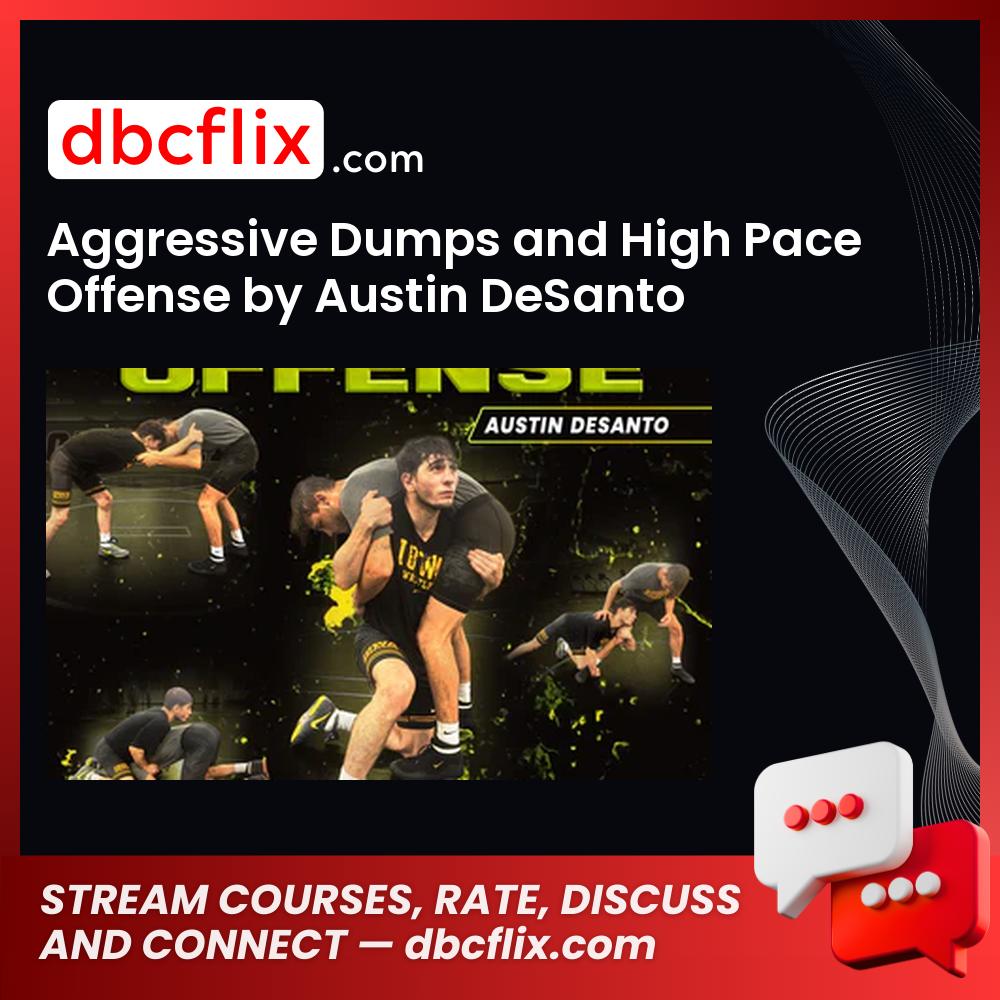 Aggressive Dumps and High Pace Offense by Austin DeSanto free downoad, dbcflix, dbcflix.com, storedbc.com, downloadbusinesscourse, mega, google drive