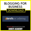 Ahrefs Academy Blogging For Business FREE DOWNLOAD