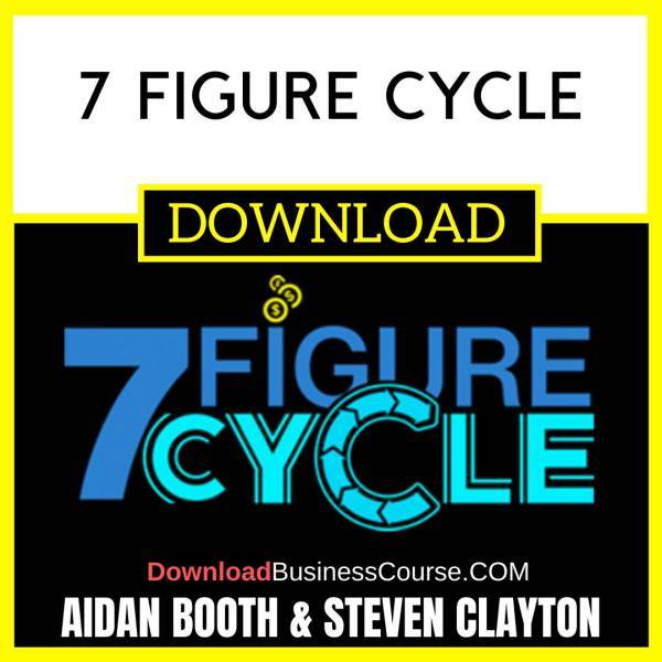 Aidan Booth Steve Clayton 7 Figure Cycle FREE DOWNLOAD