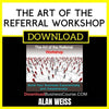 Alan Weiss The Art Of The Referral Workshop FREE DOWNLOAD