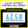 Alex Becker A.C.S.R. Attract Control Sell Repeat FREE DOWNLOAD