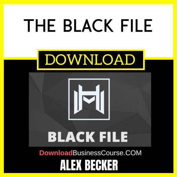 Alex Becker The Black File FREE DOWNLOAD