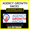 Alex Brittingham Agency Growth Hacks FREE DOWNLOAD