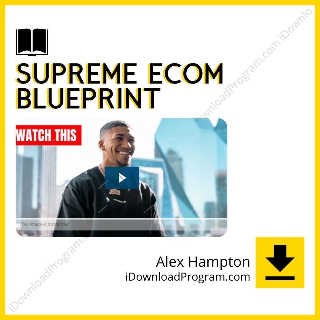 Alex Hampton – Supreme Ecom Blueprint, download, downloadbusinesscourse, drive, fast, free, google, mega, rapidgator, torrent