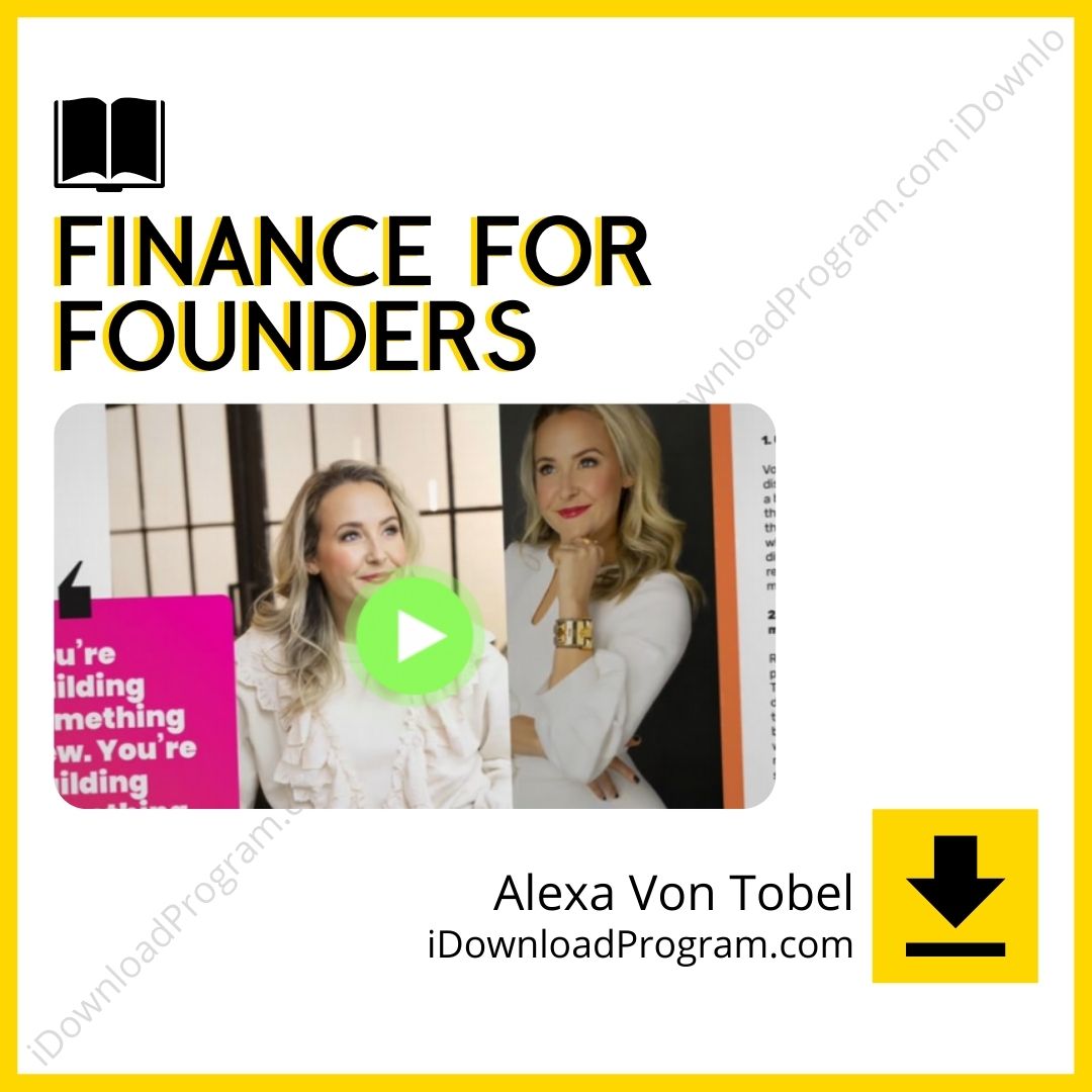 Alexa Von Tobel – Finance For Founders, download, downloadbusinesscourse, drive, fast, free, google, mega, rapidgator, torrent