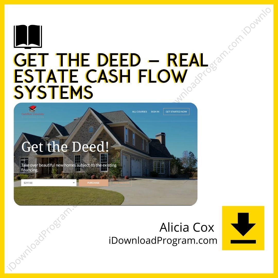 Alicia Cox – Get the Deed – Real Estate Cash Flow Systems, download, downloadbusinesscourse, drive, fast, free, google, mega, rapidgator, torrent