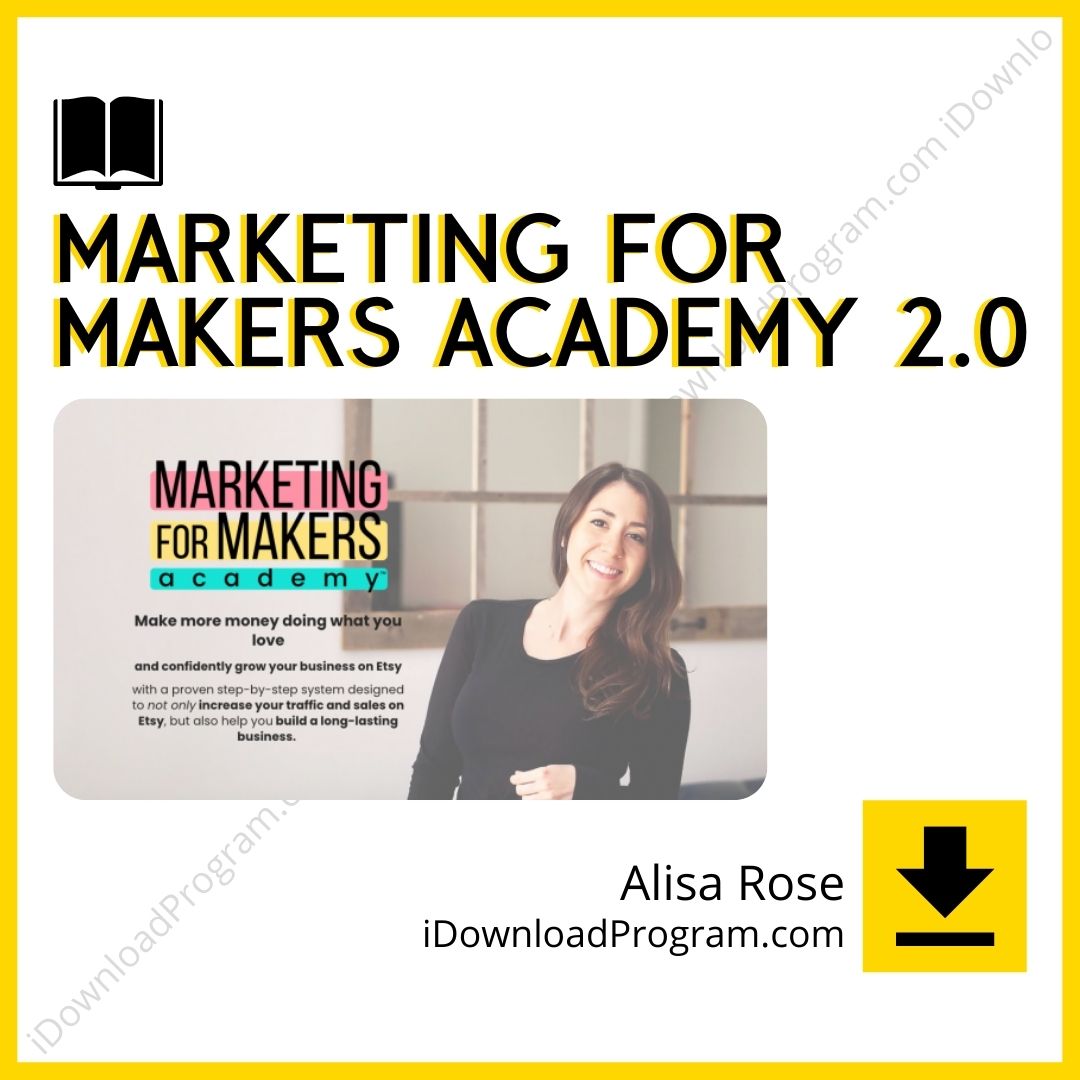 Alisa Rose – Marketing For Makers Academy 2.0, download, downloadbusinesscourse, drive, fast, free, google, mega, rapidgator, torrent