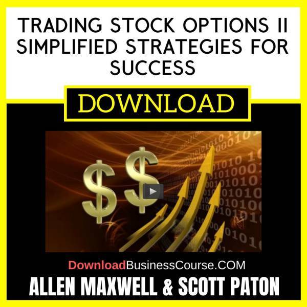 Allen Maxwell Scott Paton Trading Stock Options Ii Simplified Strategies For Success FREE DOWNLOAD