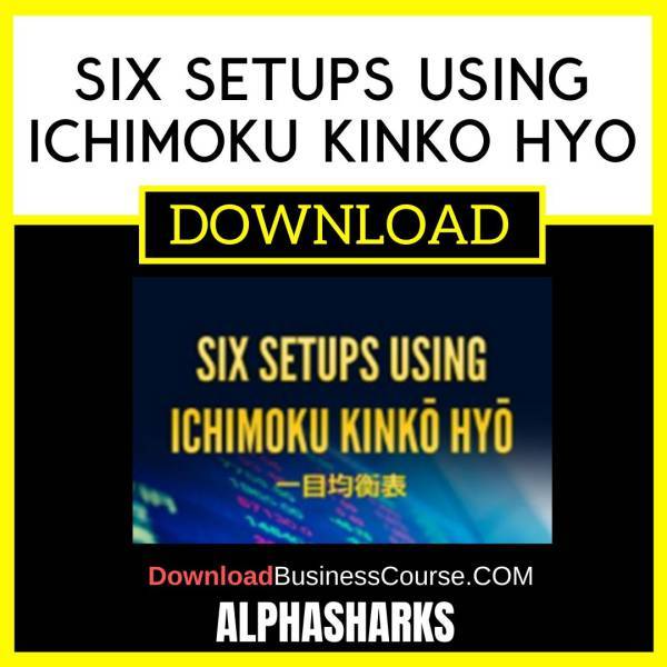 Alphashark Six Setups Using Ichimoku Kinko Hyo FREE DOWNLOAD