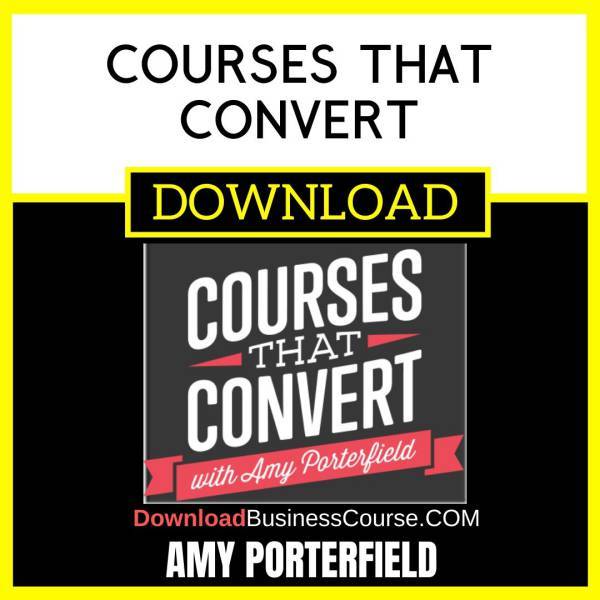 Amy Porterfield Courses That Convert FREE DOWNLOAD