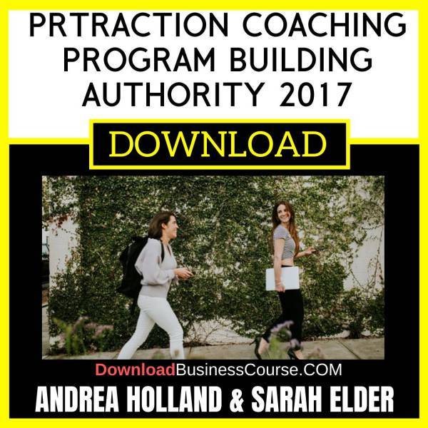 Andrea Holland Sarah Elder Prtraction Coaching Program Building Authority 2017 FREE DOWNLOAD