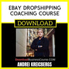 Andrei Kreicbergs Ebay Dropshipping Coaching Course FREE DOWNLOAD