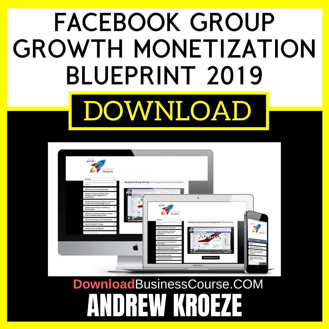 Andrew Kroeze Facebook Group Growth Monetization Blueprint 2019 FREE DOWNLOAD