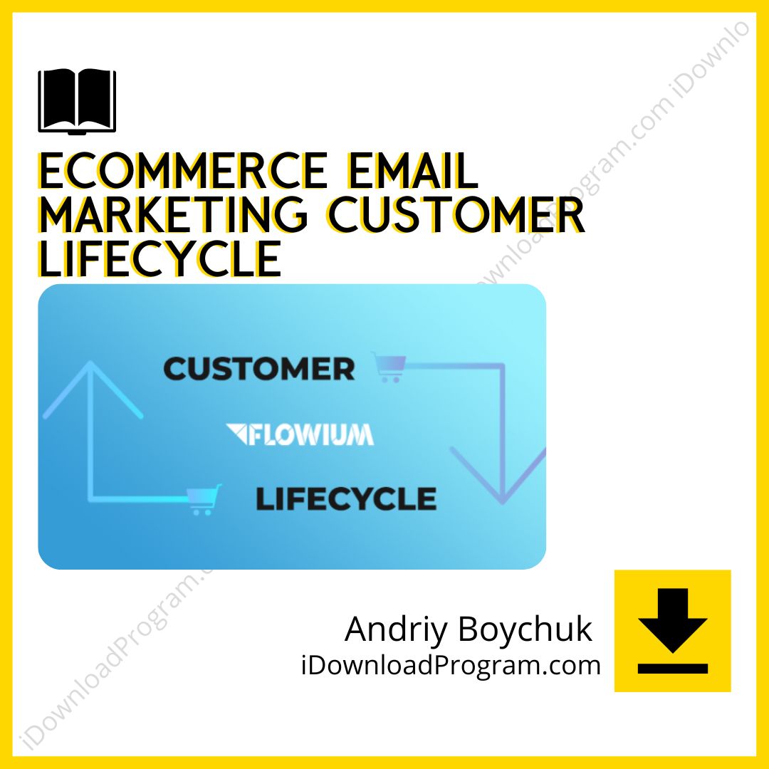 Andriy Boychuk – eCommerce Email Marketing Customer Lifecycle, download, downloadbusinesscourse, drive, fast, free, google, mega, rapidgator, torrent