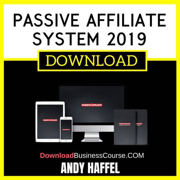 Andy Hafell Passive Affiliate System 2019 FREE DOWNLOAD