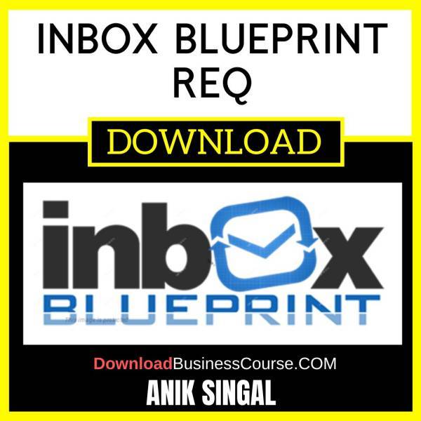 Anik Singal Inbox Blueprint Req FREE DOWNLOAD