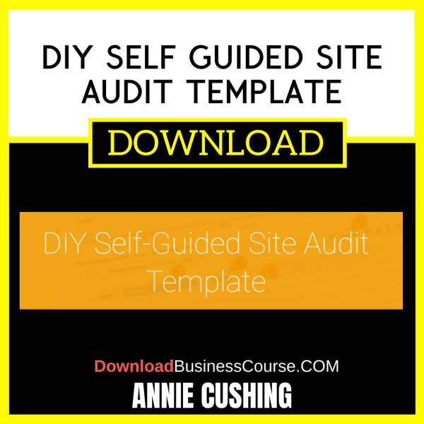 Annie Cushing Diy Self Guided Site Audit Template FREE DOWNLOAD